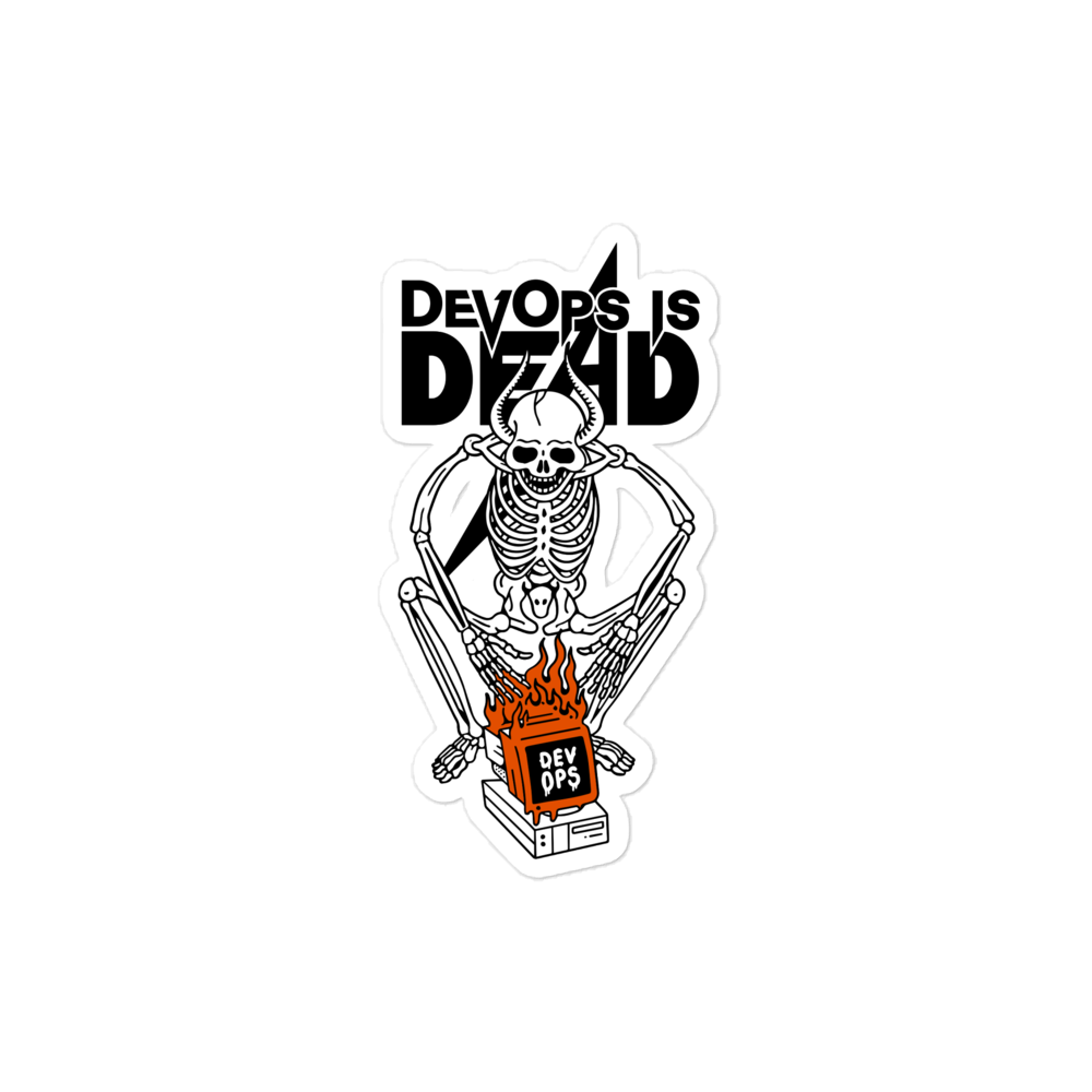 "DevOps is Dead" full sticker